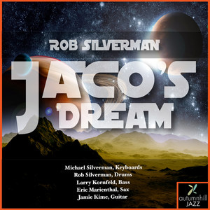 Jaco's Dream(feat. Michael Silverman, Larry Kornfeld, Eric Marienthal & Jamie Kime)