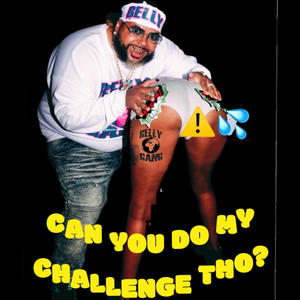 Can you do my challenge tho? (Explicit)