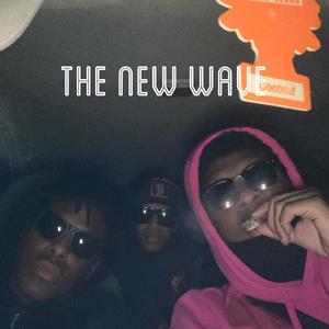 THE NEW WAVE (Explicit)