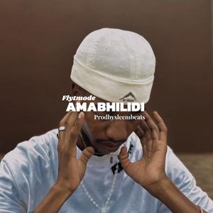 AMABHILIDI (feat. Flyt_Mode) (Explicit)