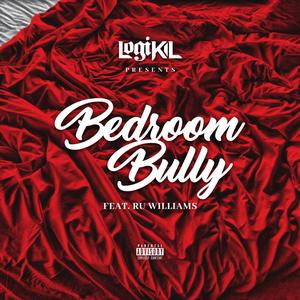 Bedroom Bully (feat. Ru Williams) (Explicit)