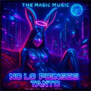 NO LO PIENSES TANTO (feat. El Missy)
