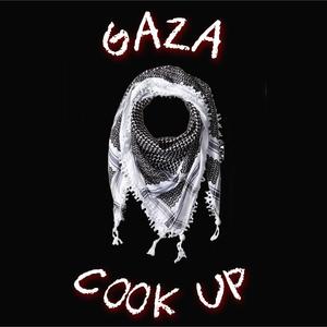 Gaza Cook Up (Explicit)