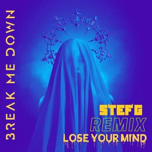 Lose Your Mind (STEF G Remix)