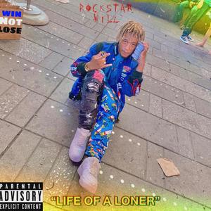 LIFE OF A LONER (Explicit)