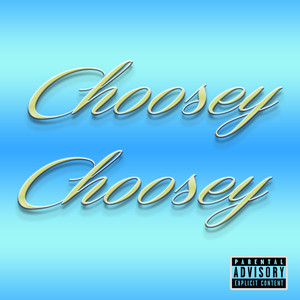 Choosey Choosey (feat. AP2ICEY)