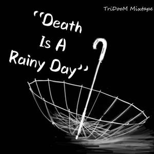 Death Is A Rainy Day