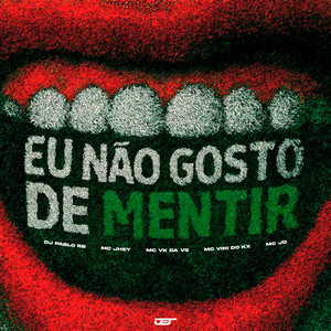 EU NÃO GOSTO DE MENTIR (Explicit)