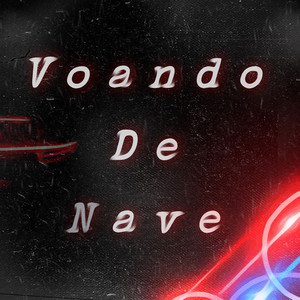 Voando de Nave (Explicit)