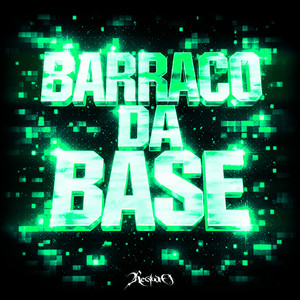 Barraco Da Base (Explicit)