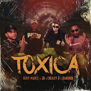 Toxica (feat. FT dahiron x JD and Crazy G)