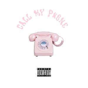 Call My Phone (Explicit)