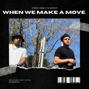 When we make a move (feat. Snrxg) [Explicit]