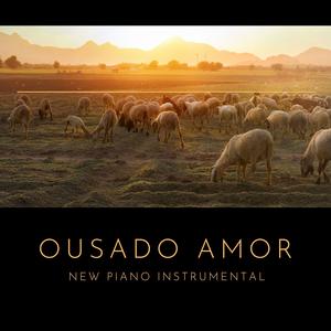Ousado Amor (New Piano Instrumental)