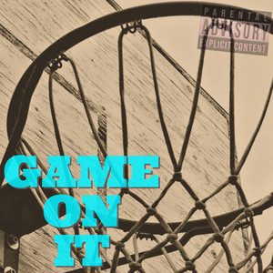 Game on It (Explicit)