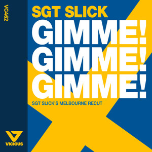 Gimme! Gimme! Gimme! (Sgt Slick's Melbourne Recut - Edit)