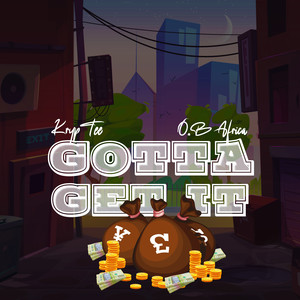 Gotta Get It (Explicit)