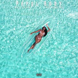 Pepsi Body (feat. Ace Sarutobi) [Explicit]