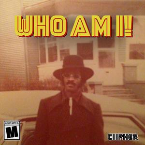 WHO AM I! (Explicit)