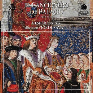 Hespèrion XX - Jordi Savall ‎– El Cancionero De Palacio 1474 - 1516 (晚星二十一古乐团 - 约第·沙瓦尔 - 1474 - 1516年的宫殿歌曲集)