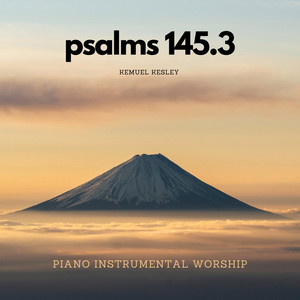 Psalms 145.3 (Piano Instrumental Worship)