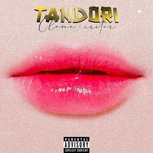 Tandori (feat. Clone CLN) (Explicit)
