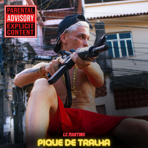 Pique de Tralha (Explicit)