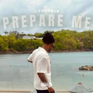 Prepare Me (Explicit)