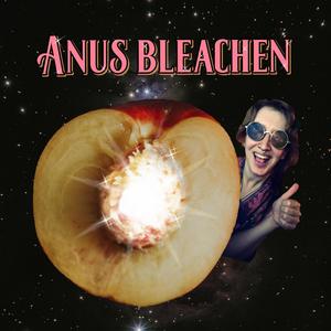 Anus bleachen (Explicit)