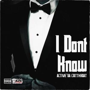 I Don't Know (Explicit)