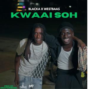Kwaai Soh (feat. Westbaas) (Explicit)