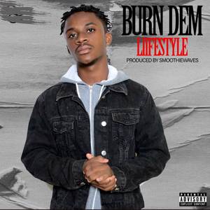 Burn Dem (Explicit)