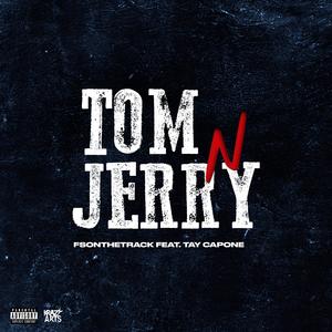 TOM N JERRY (feat. Tay Capone) (Explicit)