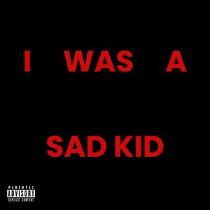 SAD KID (feat. Cosmo) [Explicit]