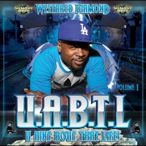 U Aint Bout That Life (U.A.B.T.L.) Vol. 1 [Explicit]