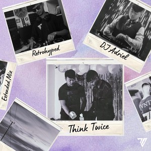Think Twice (feat. DJ Adriel) (Extended Mix)