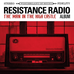 Resistance Radio: The Man in the High Castle Album (高堡奇人 电视剧原声带)