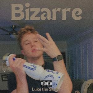 Bizarre (Explicit)