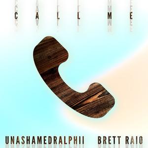 Call Me (feat. Brett Raio)