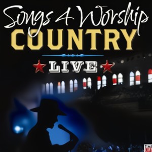 Songs 4 Worship Country Live