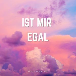 Ist Mir Egal (Explicit)