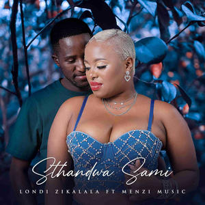 Sthandwa sami (feat. Menzi Music)