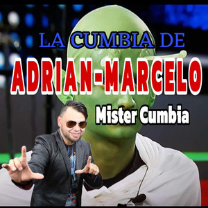 La Cumbia De Adrian Marcelo