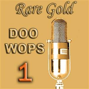 Rare Gold Doo Wops Vol 1