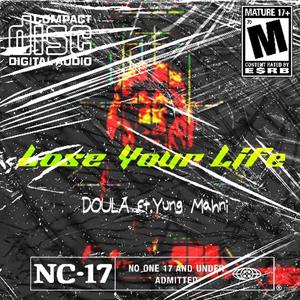 Lose Your Life (feat. Yung Mahni) (Remix|Explicit)