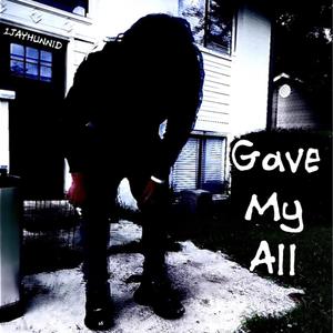 Gave My All (Explicit)