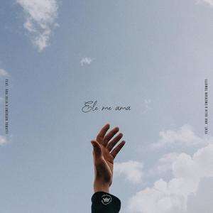 Ele me ama (feat. Tomatti & Ana Julia Schmitz)