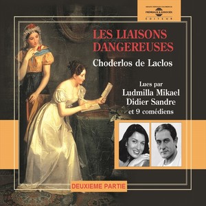 Choderlos de laclos - les liaisons dangereuses 2, lues par ludmila mikaël, didier sandre et 9 comédiens (volumes de 6 à 10)