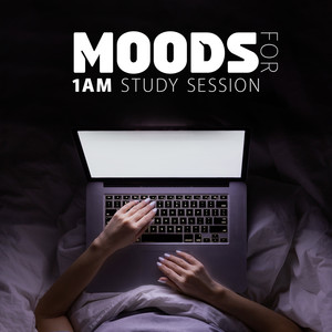 Moods for 1AM Study Session: Jazzy Hip Hop Electronic Lounge, All Night Long Jazzhop