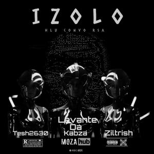 Izolo (feat. Lavante Da Kabza, Ziltrish & Tesh2630) (Radio Edit)